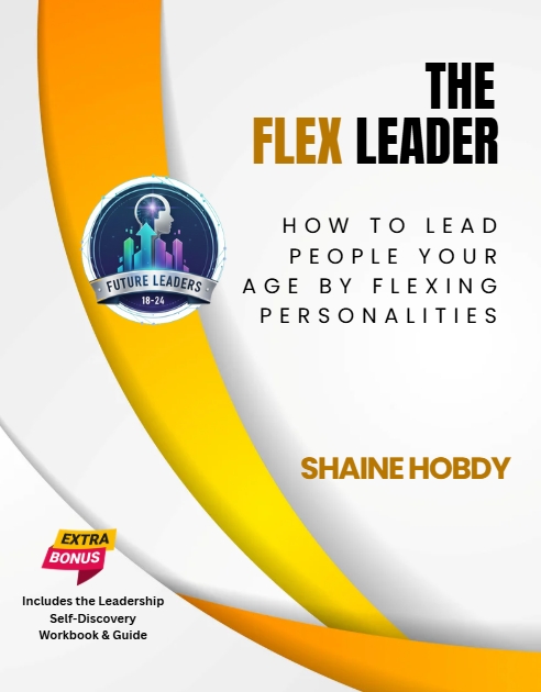 The FLEX Leader: Leading People Your Age by Flexing Personality (Book & Workbook - Paperback)